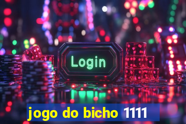 jogo do bicho 1111